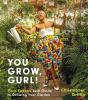 Kur novietot augus, pamatojoties uz jūsu logiem: "Tu aug, gurl!: Augu Kvīna rokasgrāmata sava dārza audzēšanai"