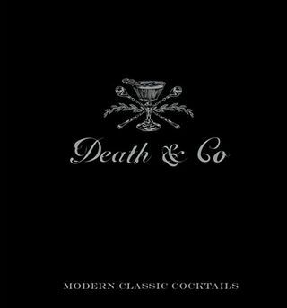 Death & Co: mūsdienu klasiskie kokteiļi