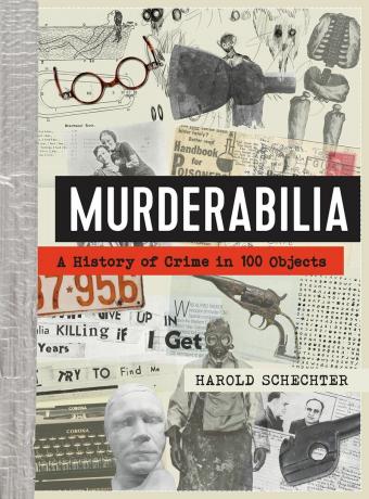 Murderabilia: Noziedzības vēsture 100 objektos